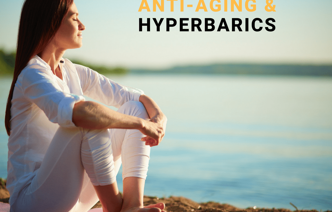 Anti-Aging Benefits of Hyperbaric Oxygen Therapy